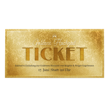 Einladungskarten goldene Hochzeit, Goldenes Ticket