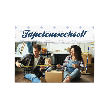 Umzugskarten selbst gestalten, Tapetenwechsel